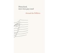 Disneyland, mon vieux pays natal