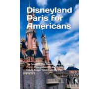 Disneyland Paris for Americans: The Complete 2026 Planning Guide to World of Frozen, Disney Adventure World, Hotels, Dining, Budget Tips & Paris Day Trips
