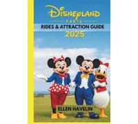 DISNEYLAND PARIS RIDES & ATTRACTION GUIDE 2025