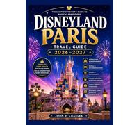 Disneyland Paris travel guide 2026-2027