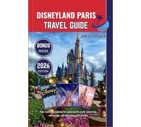 DISNEYLAND TRAVEL GUIDE 2026: Your trusted companion for exploring the world, connecting with people, and cherishing every journey