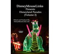 DisneyMouseLinks Presents - Disneyland Parades Vol 2