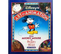 Disney's Art Of Animation: From Mickey Mouse To Beauty And The Beast