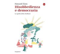 Disobbedienza e democrazia. Lo spirito della ribellione