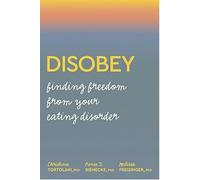 Disobey: Finding Freedom from your Eating Disorder