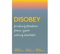 Disobey Finding Freedom from Your Eating Disorder - Christina Tortolani - Balance - ebook (ePub) - Livre