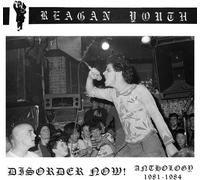 Reagan Youth – Disorder Now! Anthology 1981-1984 – CD – Réédition