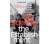 Disordering the Establishment by Lily Woodruff Lily Woodruff (Auteur)