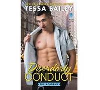 Disorderly Conduct Tessa Bailey, (Auteur)