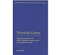 Disorderly Liberty, Continuum Studies in Central and East European History Jerzy Lukowski (Auteur)