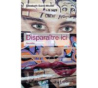 Disparaître ici Nouvelles - Elisabeth Saint Michel - L'harmattan - broché - Nouvelles