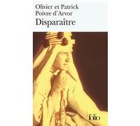 Disparaître Patrick Poivre d'Arvor (Auteur), Olivier Poivre d'Arvor (Auteur)