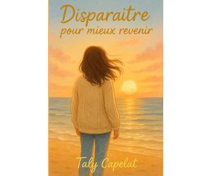 Disparaître pour mieux revenir: Et si le vrai courage, c’était d’apprendre à s’aimer ?