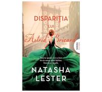 Disparitia lui Astrid Bricard - Natasha Lester, Nemira Fiction, Editie in limba romana
