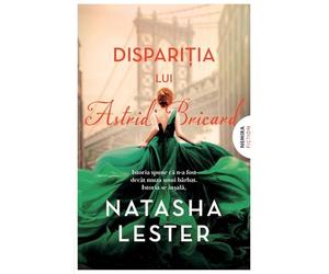 Disparitia lui Astrid Bricard - Natasha Lester, Nemira Fiction, Editie in limba romana