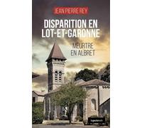 Disparition en Lot-et-Garonne - Meurtre en Albret