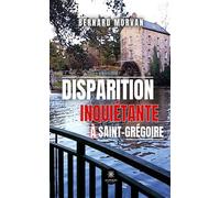 Disparition inquiétante à Saint-Grégoire - Bernard Morvan - Le Lys Bleu - broché - Roman