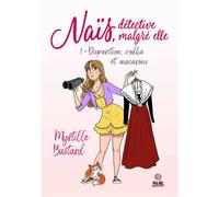Disparition, vodka et macarons Naïs, détective malgré elle - T01 - Myrtille Bastard - Alter Real - broché - Roman