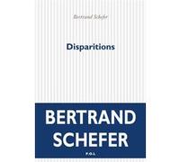 Disparitions Bertrand Schefer (Auteur)