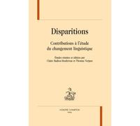 Disparitions Contributions à l'étude du changement linguistique - Claire Badiou-Monferran - Honore Champion - relié - Etude