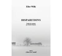 Disparitions Élise Wilk (Auteur), Mirella Patureau (Traduction), Bernard Lory (Préface)