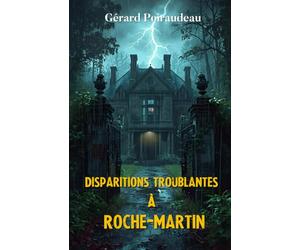 DISPARITIONS TROUBLANTES A ROCHE-MARTIN