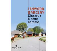Disparue à cette adresse - Linwood Barclay - Belfond - broché - Roman