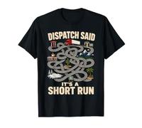 Dispatch a déclaré qu'il s'agissait d'un Chauffeur de Camionneur à Court Terme T-Shirt