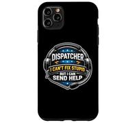Dispatcher d'urgence I Can't Fix Stupid But I Can Send Help Coque pour iPhone 11 Pro Max