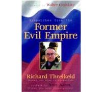 Dispatches from the Former Evil Empire Betsy Aaron, Richard Threlkeld, Walter Cronkite (Auteur)