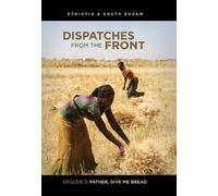 Dispatches from the Front: Father, Give Me Bread (Episode 5)