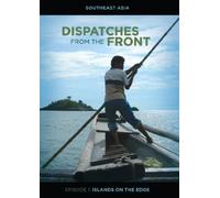 Dispatches from the Front: Islands on the Edge (Episode 1)