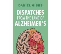 Dispatches From The Land Of Alzheimer's