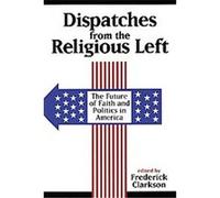 Dispatches from the Religious Left Jeff (AFT) Sharlet (Auteur)