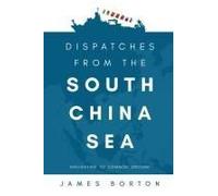 Dispatches From The South China Sea