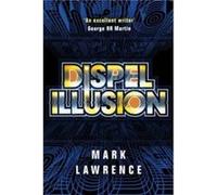 Dispel Illusion by Mark Lawrence Mark Lawrence (Auteur)
