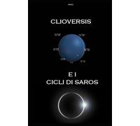 Dispensa 4: Clioversis e i Cicli di Saros