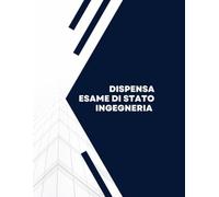 Dispensa Esame di Stato di Ingegneria 2024: Sezione A: Industriale