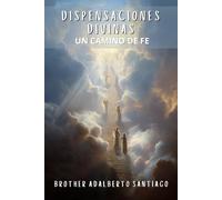Dispensaciones Divinas: Un Camino de Fe