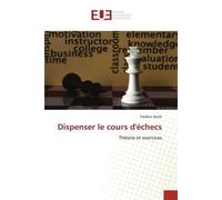 Dispenser le cours d'échecs Théorie et exercices - Frédéric Bielik - Universitaires Europeennes - broché - Essai