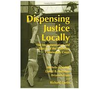 Dispensing Justice Locally National Institute of Justice (U.S.), State Justice Institute (U.S.), Brian Ostrom, David Rottman, Michele Sviridoff, Richard Curtis (Auteur)