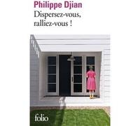 Dispersez-vous, ralliez-vous ! Philippe Djian (Auteur)