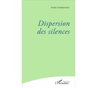 André Loubradou – Dispersion des silences – Poésie – Broché