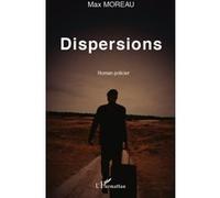 Max Moreau – Dispersions – Roman policier – Broché