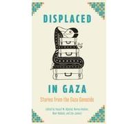 Displaced In Gaza : Stories From The Gaza Genocide Paperback Book By Yousef M Aljamal