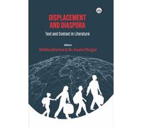Displacement and Diaspora: Text and Context in Literature