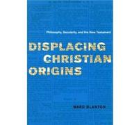 Displacing Christian Origins by Ward Blanton Hardcover Book Ward Blanton (Auteur)