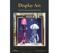 Display Art. Visual Merchandising and Window Display (Paperback)