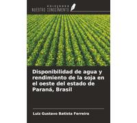 Disponibilidad de agua y rendimiento de la soja en el oeste del estado de Paraná, Brasil