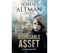 Disposable Asset: An Espionage Thriller